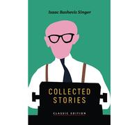 Collected Stories (Isaac Bashevis Singer: Classic Editions)