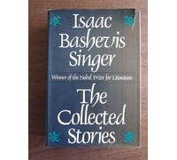 Collected Stories of Isaac Bashevis Singer by Isaac Bashevis Singer (January 01,1984)