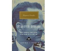 Collected Stories: Raymond Chandler (Everyman’s Library Contemporary Classics)