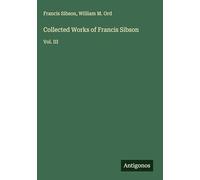 Collected Works of Francis Sibson: Vol. III