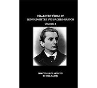 Collected Works of Leopold Ritter von Sacher-Masoch volume 3