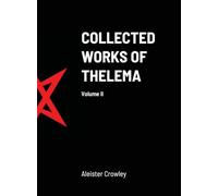 Collected Works of Thelema Volume II