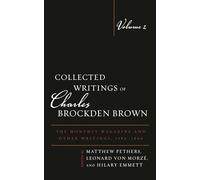 Collected Writings of Charles Brockden Brown: The Monthly Magazine and Other Writings, 1789-1800