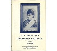 Collected Writings of H. P. Blavatsky, Vol. 1: 1874 - 1878