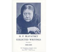 Collected Writings of H. P. Blavatsky, Vol. 10: 1888 - 1889