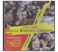 Collectif - 1939 1945 debacle resistance liberation Chronique sonore de l' Histoire de France