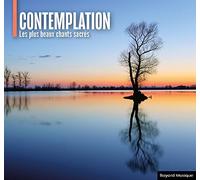 Collectif - Contemplation - Les plus beaux chants sacrés