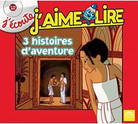 Collectif - J’écoute, J’aime Lire • 3 histoires d’aventure