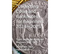 "Collecting Coins and Banknotes for Beginners 2024 - 2025": "Coins and Paper Money for Beginners 2024 - 2025
