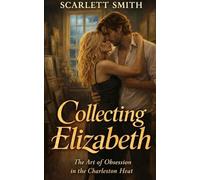 Collecting Elizabeth: The Art of Obsession in the Charleston Heat