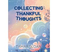 Collecting Thankful Thoughts: A gentle social emotional story for children (The Magic Inside Us)