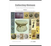 Collecting Vietnam: On the Trail of Historical Collectibles