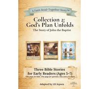 Collection 2: God’s Plan Unfolds: A Read-Together Bible Story Collection About John the Baptist (A Faith Read-Together Stories™ Series)