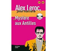 Collection Alex Leroc. Mystère aux Antilles + CD: Mystere aux Antilles - Livre + CD (A1/A2) (Alex Leroc Journaliste) - 9788484433934