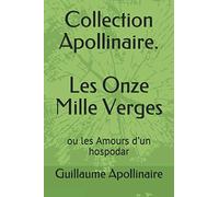 Collection Apollinaire. Les Onze Mille Verges: ou les Amours d'un hospodar (French Edition)