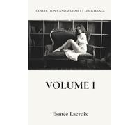 Collection Candaulisme et Libertinage : Volume I: Quatre Nouvelles En Un Seul Recueil I Des Histoires Courtes Et Chaudes Pour Les Amateurs d'épouses Aventureuses et Amoureuses I Hotwife Candauliste