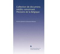 Collection de documens inédits concernant l'histoire de la Belgique: Volume 2
