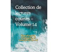 Collection de lectures courtes - Volume 14: État d’esprit, croissance et conscience de soi (Réflexions sur la vie : Lectures courtes)