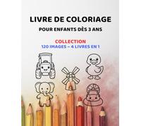 Collection de livres de coloriage simples pour enfants à partir de 3 ans: Animaux, véhicules, ferme, formes et objets du quotidien