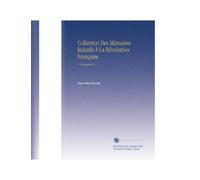 Collection Des Mémoires Relatifs À La Révolution Française: V.52 Guerres Pt.2