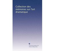 Collection des mémoires sur l'art dramatique: Volume 7