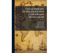 Collection des ouvrages anciens concernant Madagascar