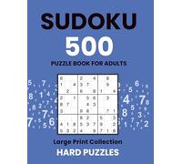 Collection of 500 hard sudoku puzzles | Large print puzzle book for adults: Advanced Sudoku for Serious Brain Training - 4 Puzzles per Page | Solutions Included