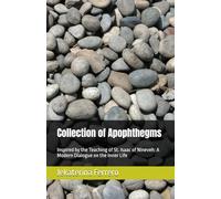 Collection of Apophthegms: Inspired by the Teaching of St. Isaac of Nineveh: A Modern Dialogue on the Inner Life