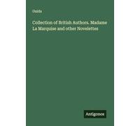 Collection of British Authors. Madame La Marquise and other Novelettes