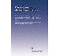 Collection of delinquent taxes: A report to the Steering Committee for the Internal Revenue Service Project of the Administrative Conference of the United States