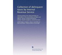 Collection of delinquent taxes by Internal Revenue Service: Hearing before the Subcommittee on Oversight of the Committee on Ways and Means, House of ... Ninety-fourth Congress, second session