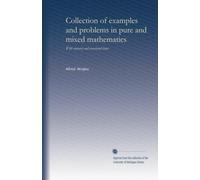 Collection of examples and problems in pure and mixed mathematics: With answers and occasional hints