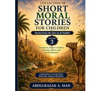 Collection of Short Moral Stories for Children: Stories from the Qur’an & Hadith: Lessons in Allah’s Creation, Honesty, Mercy and Good Character (English-Somali Edition)