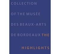 COLLECTION OF THE MUSEE DES BEAUX-ARTS DE BORDEAUX