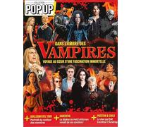 Collection POP UP ! N°20 : Dans l'ombre des vampires - Février 2025: Voyage au coeur d'une fascination immortelle