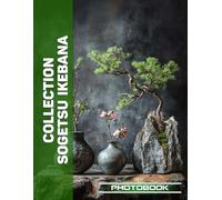 Collection Sogetsu Ikebana Photo Book | Elegant Ikebana Arrangements Captured Through Sogetsu Style Floral Art Photography