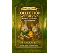 Collection - Volume One: Three Cozy Tales from the Heart of the Forest - Plus Coloring Pages & Activities - A Perfect Gift for Ages 3-7 (The Forest Friends)