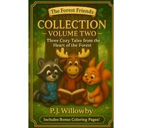 Collection - Volume Two: Three Cozy Tales from the Heart of the Forest - Plus Coloring Pages & Activities - A Perfect Gift for Ages 3-7 (The Forest Friends)