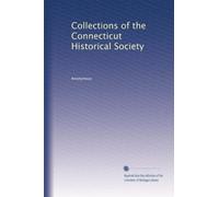 Collections of the Connecticut Historical Society: Volume 7