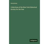 Collections of the New York Historical Society for the Year