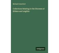 Collections Relating to the Dioceses of Kildare and Leighlin