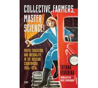 Collective Farmers, Master Science: Youth, Education, and Inequality in the Russian Countryside, 1960s-1970s
