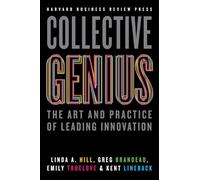 Collective Genius: The Art and Practice of Leading Innovation