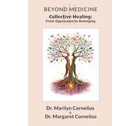 Collective Healing: From Oppression to Belonging (Beyond Medicine)