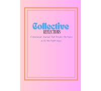 Collective Reflections: A Nonlinear Journal That Breaks the Rules in All the Right Ways