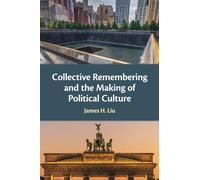 Collective Remembering and the Making of Political Culture