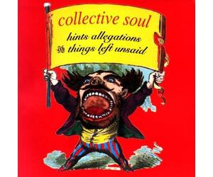 Collective Soul - Hints Allegations and Things Left Unsaid by Collective Soul (1994) Audio CD