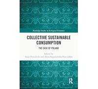 Collective Sustainable Consumption: The Case of Poland (Routledge Studies in Ecological Economics)