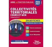 Collectivités territoriales catégories B et C: Cours et QCM en 60 fiches pour réussir l'écrit et l'oral