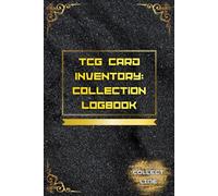 Collector's Log Book: Condition, Edition, and Market Value Tracking | 100 Pages of Tables to Organize Your Cards (6x9 inches)